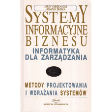 Systemy informacyjne biznesu : informatyka dla zarządzania